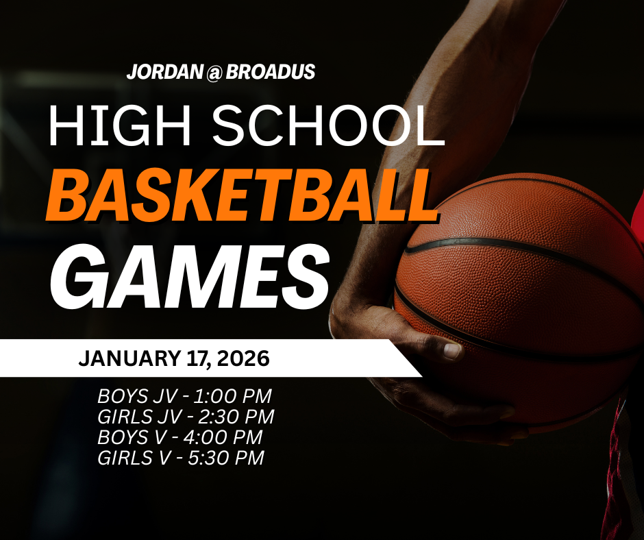 Jordan @ Broadus High School Basketball Games January 17, 2026 Boys JV - 1:00 PM Girls JV - 2:30 PM Boys V - 4:00 PM Girls V - 5:30 PM