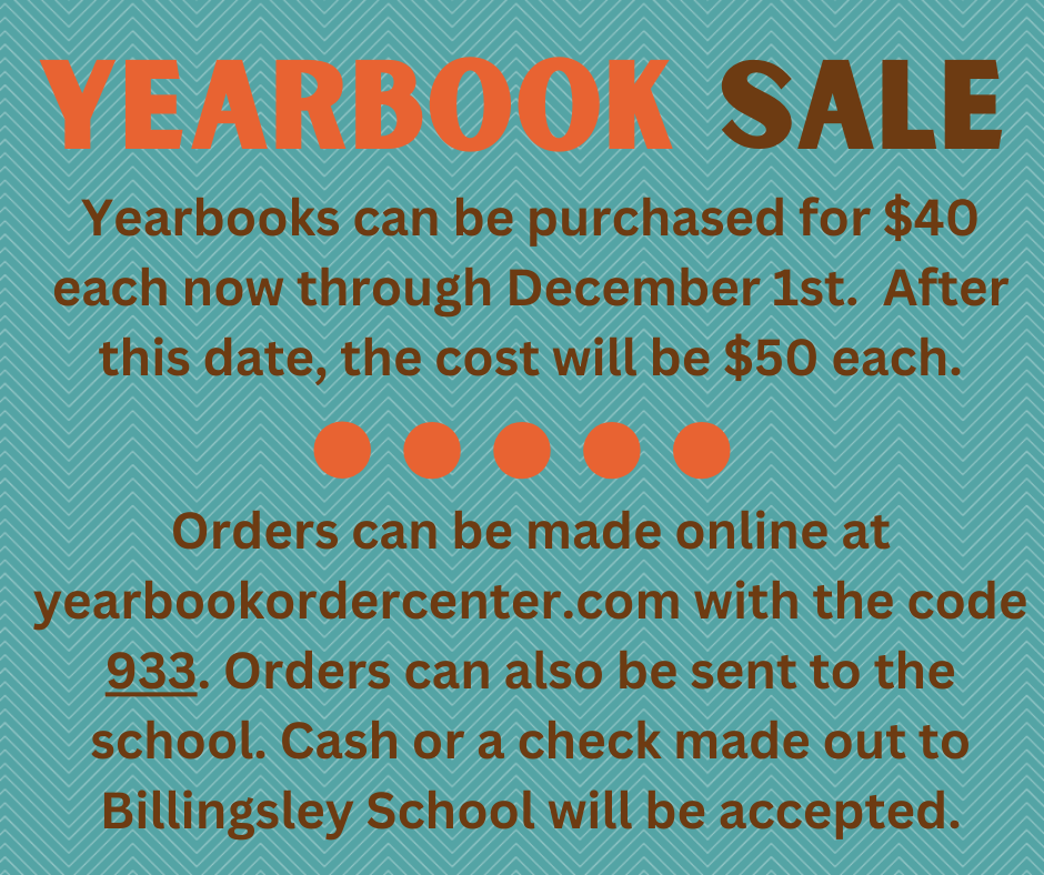 yearbooks are currently for sale.  $40 until December 1. $50 after.  Orders can be made online at yearbookordercenter.com.  Enter code 933. Orders can also be sent to the school. Send cash or a check made out to the to the school..