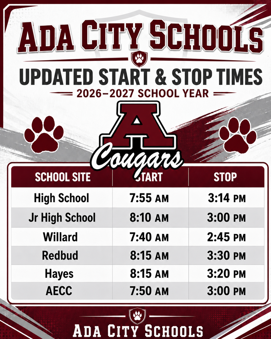 Ada City Schools Picture of Updated Start and Stop times for the 26-27 School year. High School Start 7:55am Stop 3:14pm. Junjior High start 8:10am stop 3:00pm. Willard start 7:40am stop 2:45pm. Redbud start 8:15 am stop 3:30pm. hayes 8:15am stop 3:20pm. AECC start 7:50am Stop 3:00pm