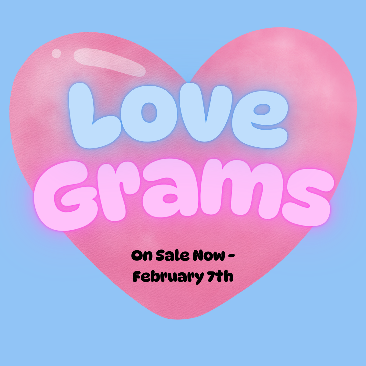 Love Grams - On Sale Now - February 7th