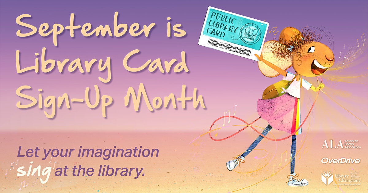 Get your library card today!