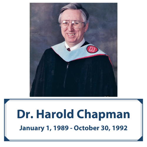 Dr. Harold Chapman | Jan. 1, 1989 - Oct. 30, 1992