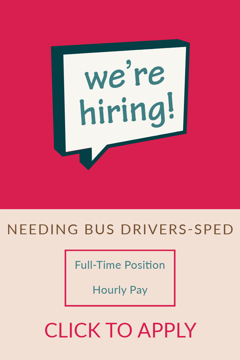 We're hiring! Needing bus drivers - sped. full-time position, hourly pay. click to apply