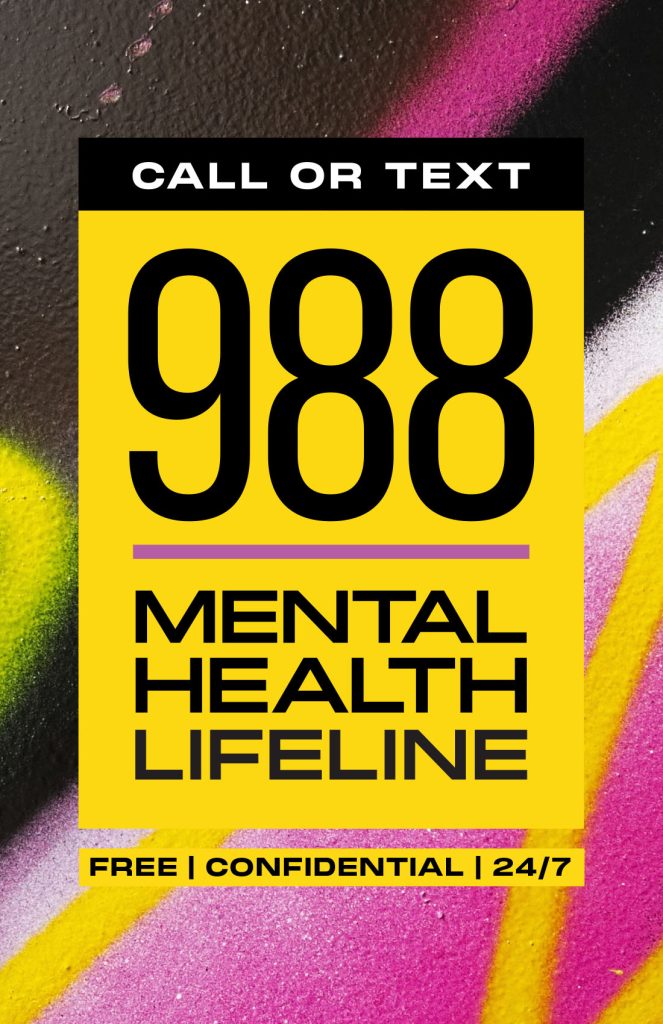 988 - Mental Health Lifeline - Available 24/7