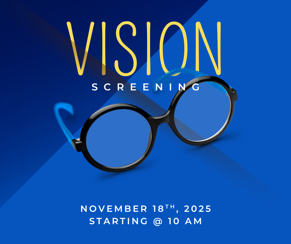 Vision Screening November 18th, 2025 Starting @ 10 AM