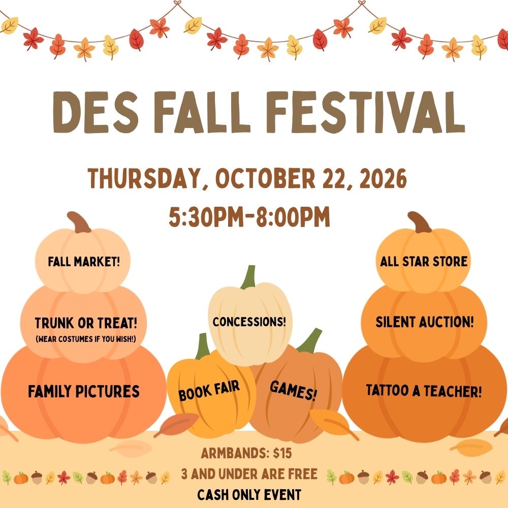 fall festival - october 22nd, 5:30-8:00 pm, $15 armbands, 3 and under are free (fall market, trunk or treat, family pictures, concessions, book fair, games, all star store, silent auction, tattoo a teacher)