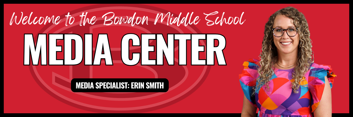 Welcome to the BMS Media Center- Media Specialist: Erin Smith
