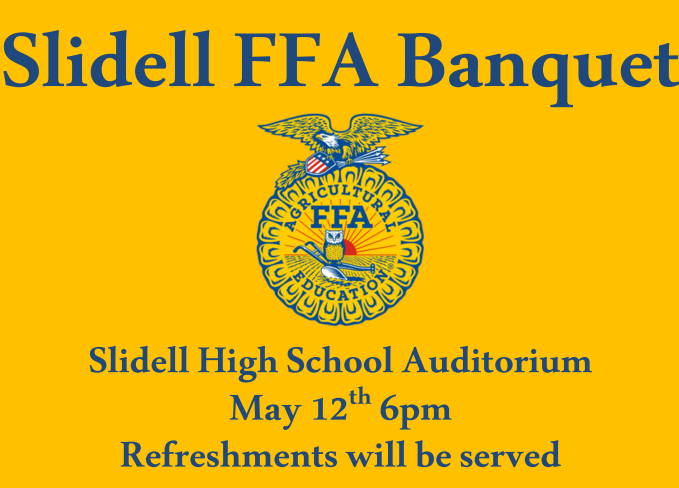 ☀Save the Date☀  🔵Slidell FFA Banquet 📅May 12 🕰6 pm 📍Secondary Cafeteria