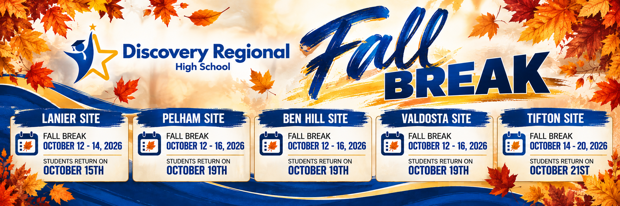Discovery Regional High School Fall Break schedule. Lanier Site: October 12–14, 2026; students return October 15. Pelham, Ben Hill, and Valdosta Sites: October 12–16; students return October 19. Tifton Site: October 14–20; students return October 21. The banner features the Discovery Regional High School logo with blue and gold accents and autumn leaves