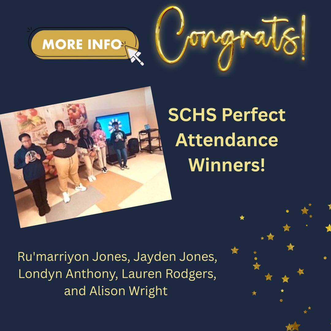 Congrats SCHS Perfect Attendance Winners: Ru'marriyon Jones, Jayden Jones, Londyn Anthony, Lauren Rodgers, and Alison Wright 