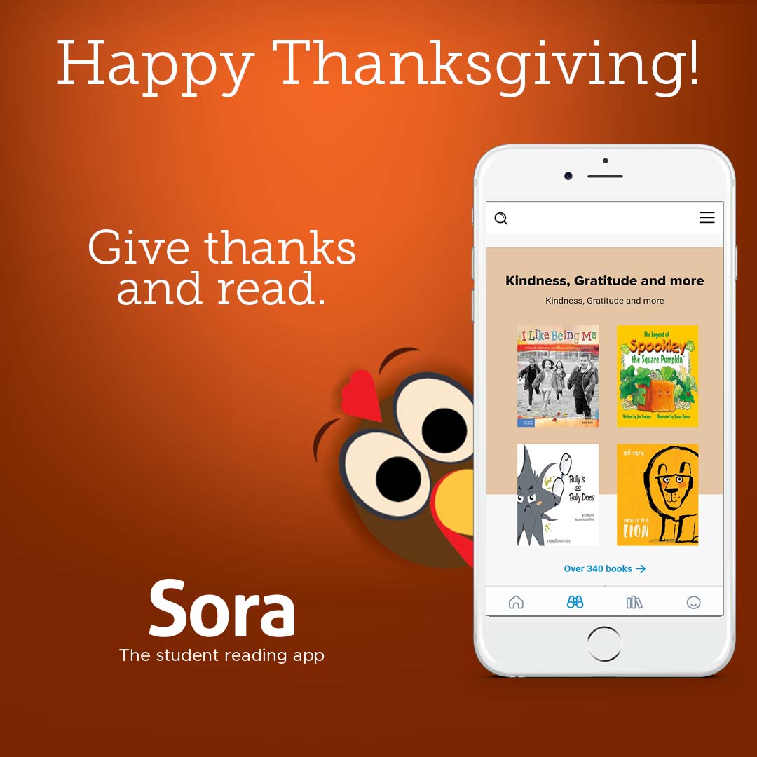 a flyer from Sora  that has an animated turkey and smartphone that has the message: Happy Thanksgiving, Give thanks and read.