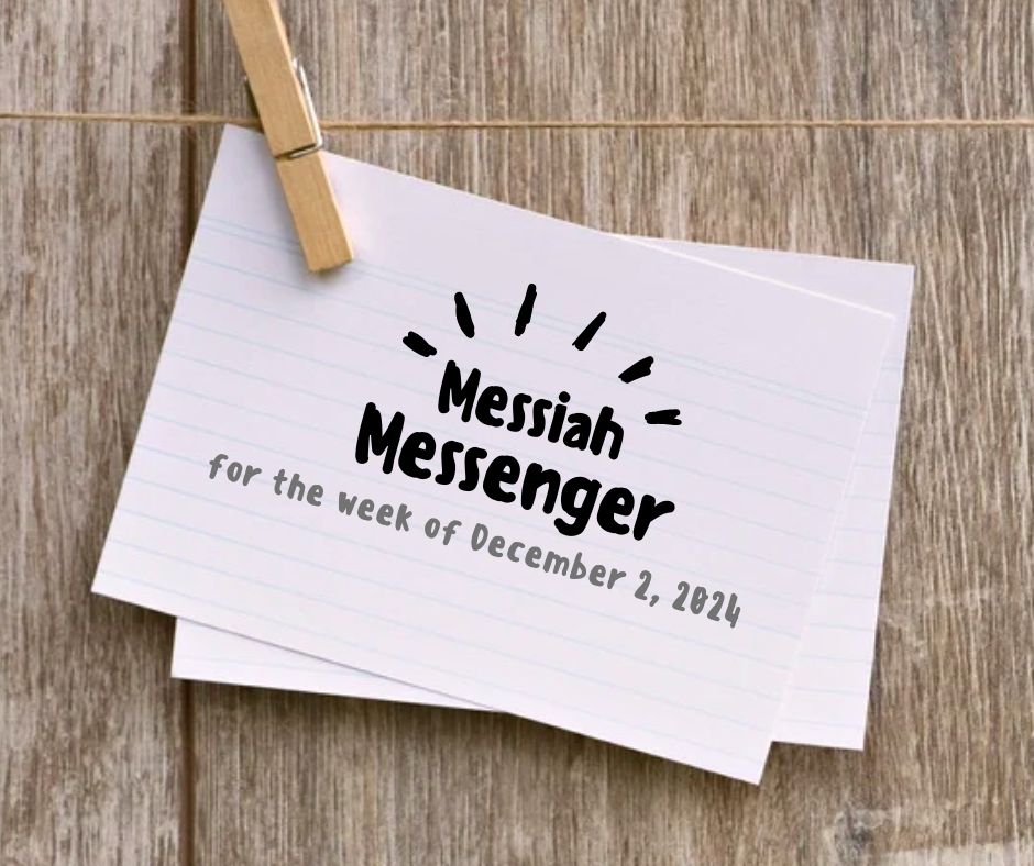 Messiah Messenger for the week of December 2, 2024