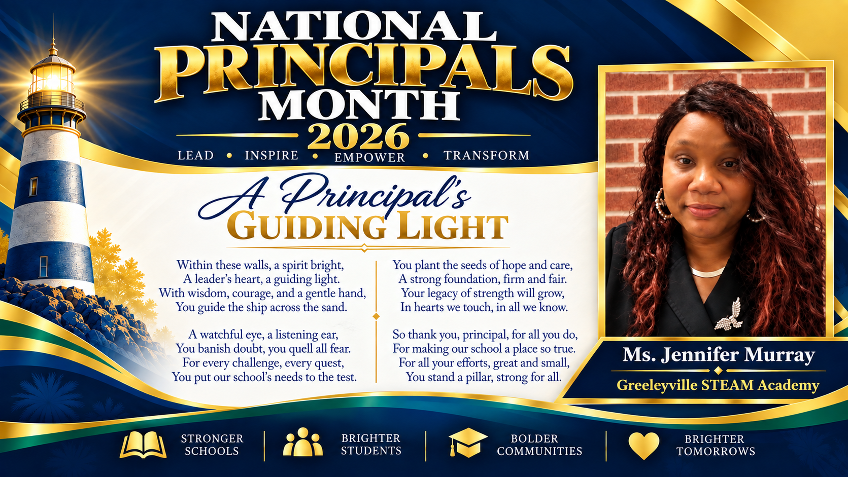 National Principals Month 2026 tribute to Ms. Jennifer Murray Greeleyville STEAM Academy. A navy, gold, green, and white design features her portrait, a shining lighthouse, and “A Principal’s Guiding Light,” a poem honoring her leadership, care, and dedication. Footer reads “Stronger Schools,” “Brighter Students,” “Bolder Communities,” and “Brighter Tomorrows.”
