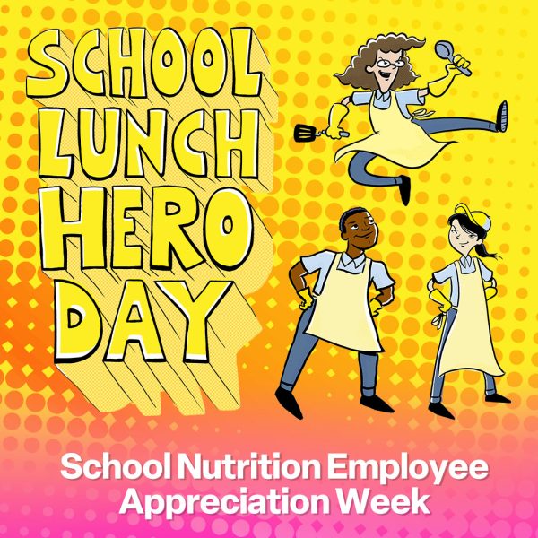 The week of May 1st. is School Lunch Hero Week.  Help us celebrate ours on May 1st.  