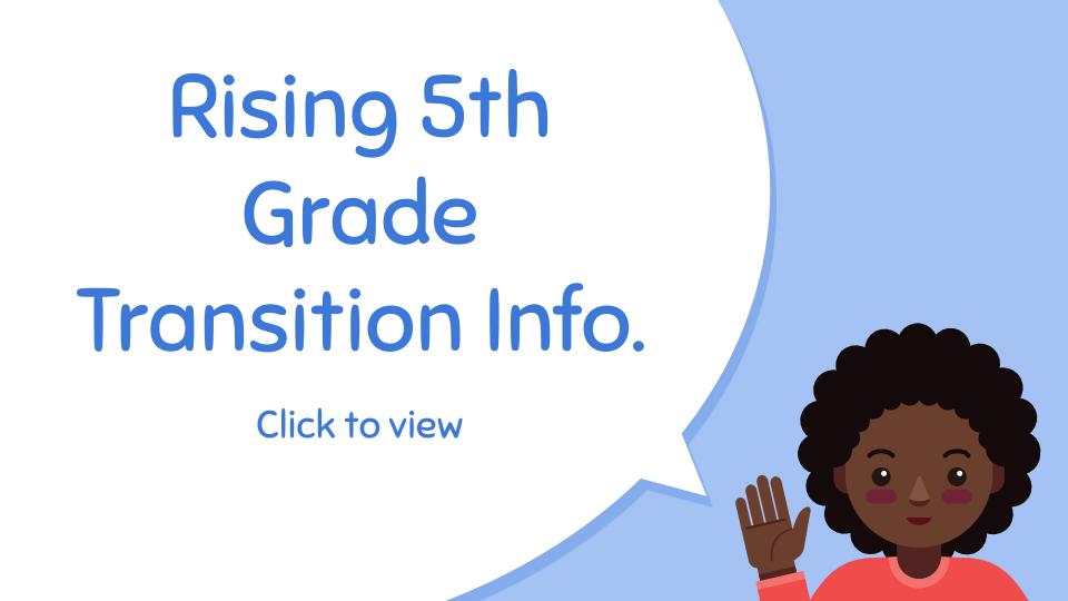 Information for rising 5th grade students.