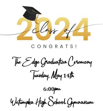 Graduation is May 14th at 6:00pm at Wetumpka High School
