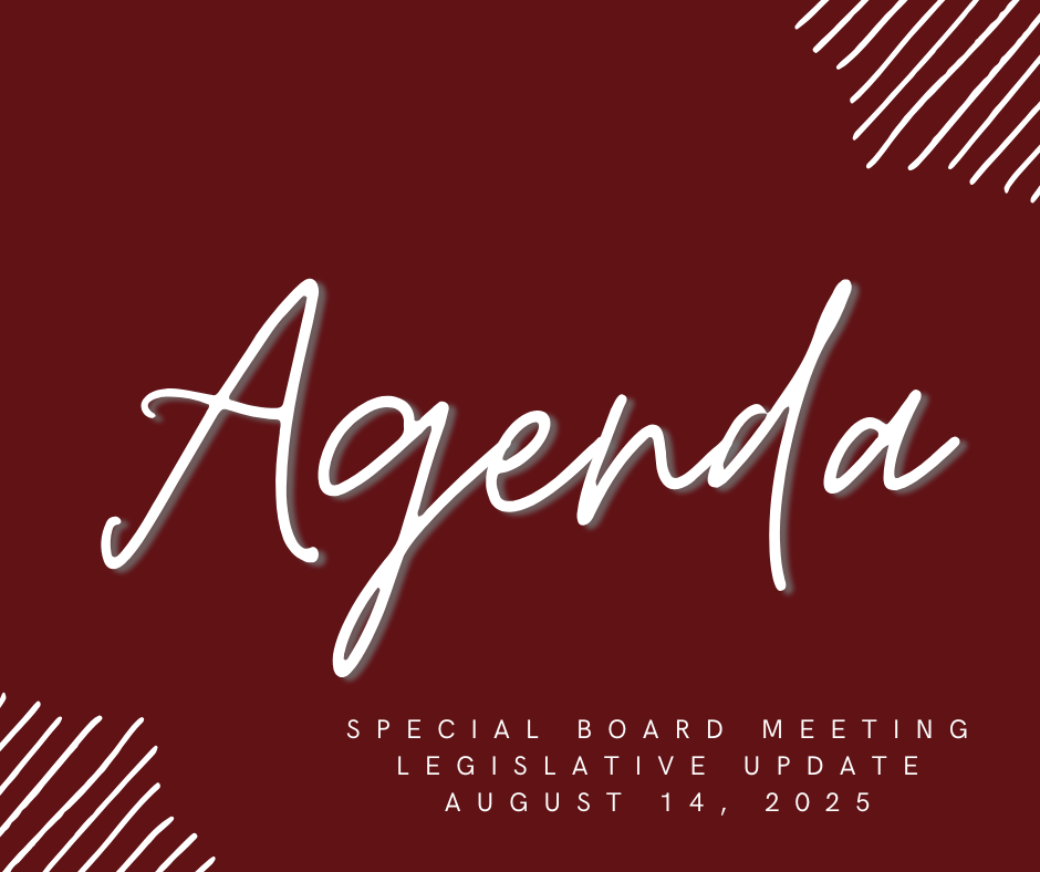 Maroon box with white text stating "agenda" and "Special Board Meeting Legislative Update August 14, 2025."