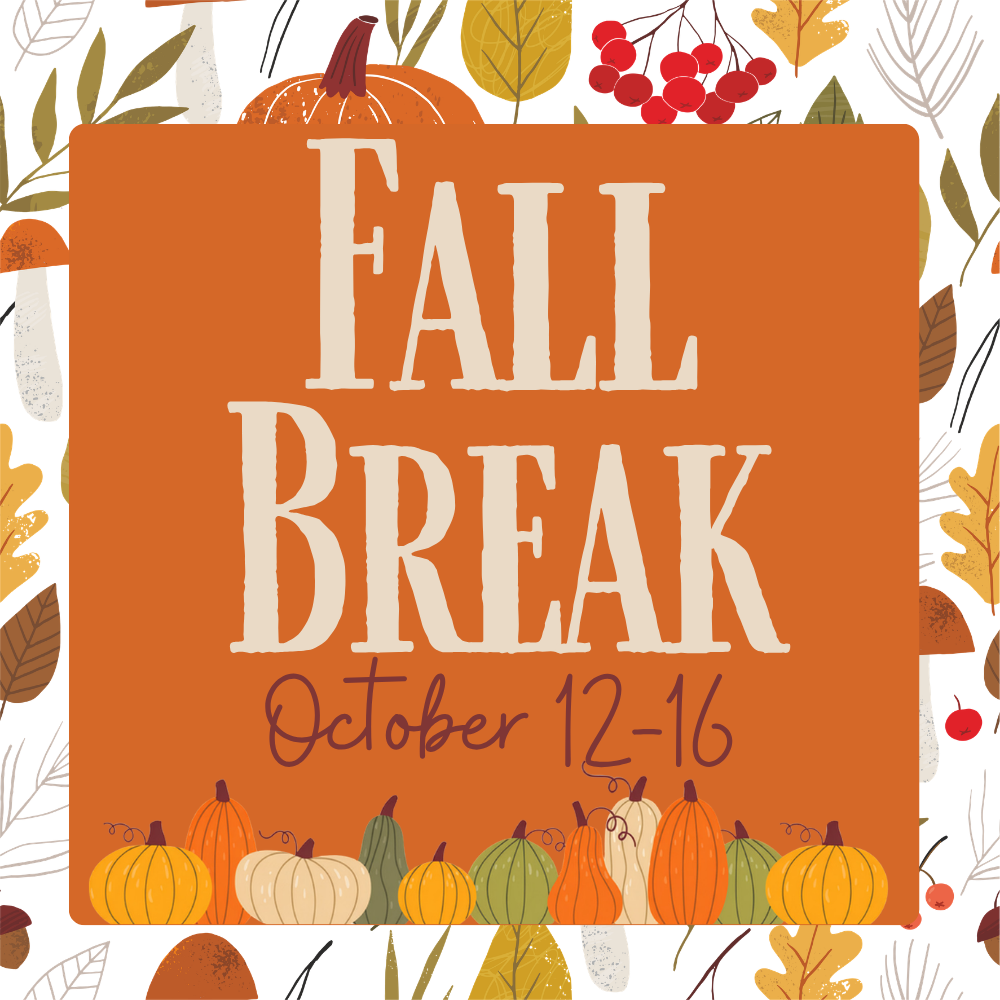 Fall Break October 12-16