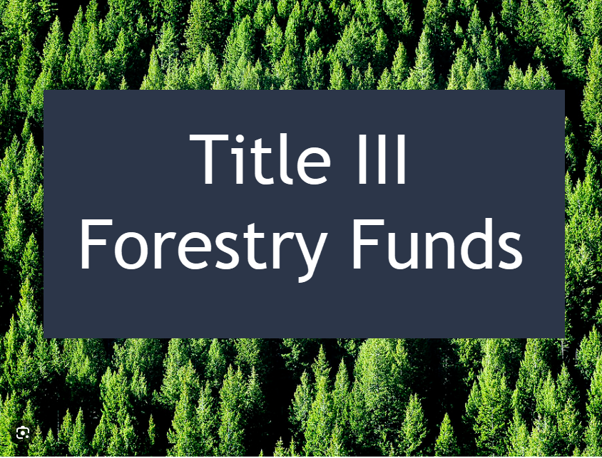 Title III Forestry Funds