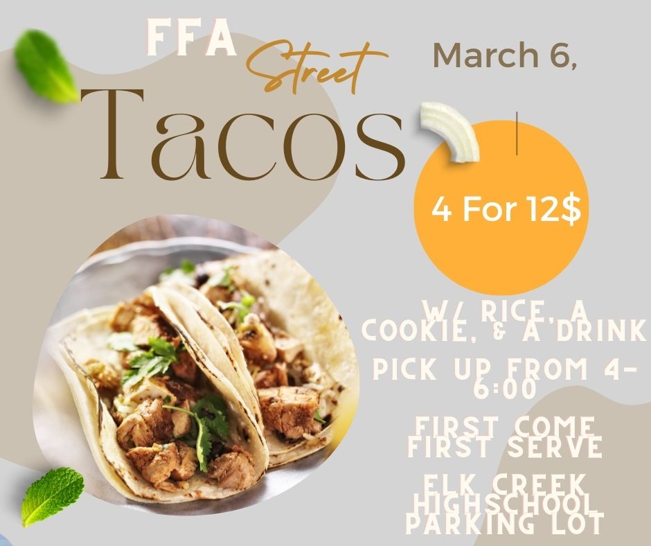 Come enjoy some Street Tacos on Monday, March 6th and help support our FFA!  Your meal will have 4 street tacos with rice, a cookie and a drink.  Pick up at ECHS parking lot 4:00 -6:00 pm.