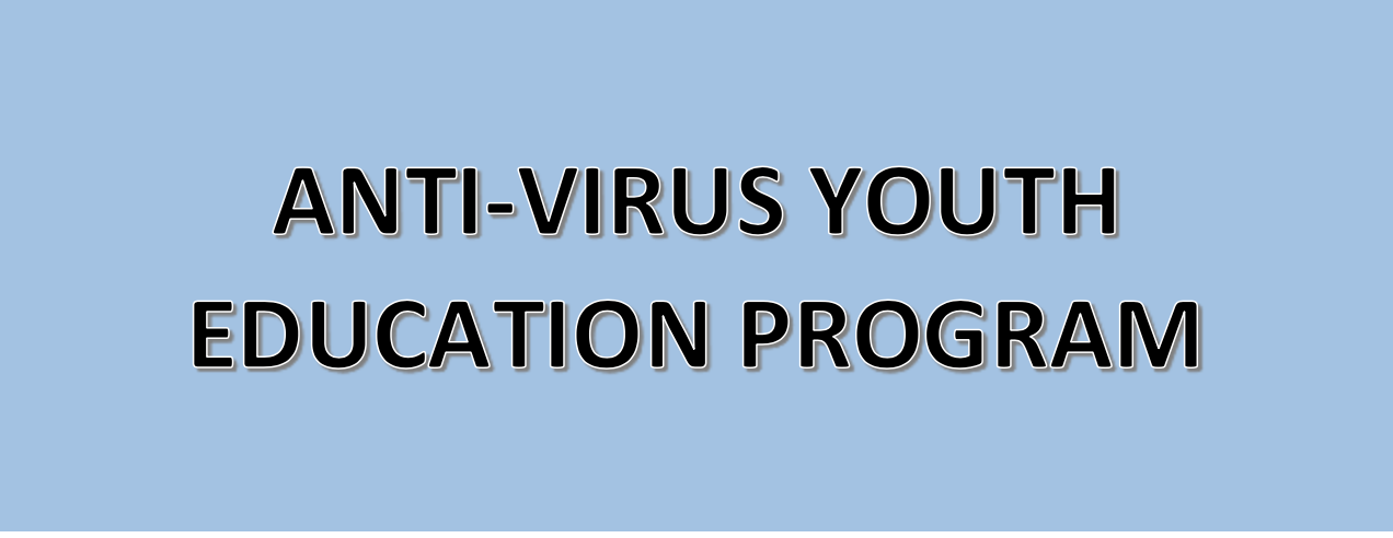Anti-Virus Youth Education Program