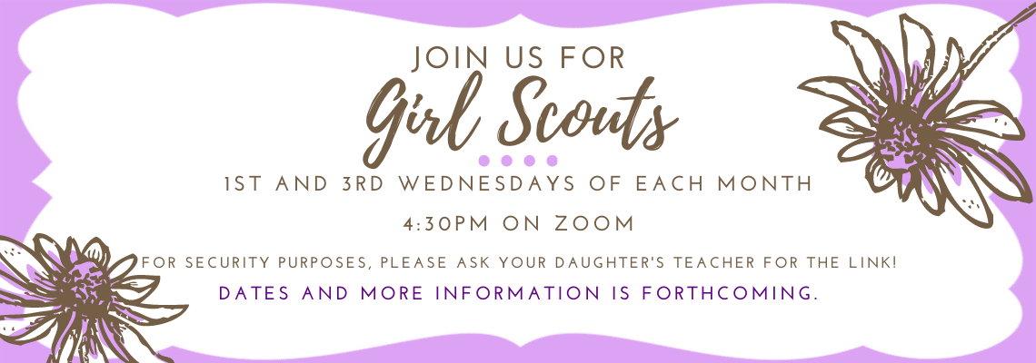 Girl Scouts! 1st and 3rd Wednesday of each month on Zoom!