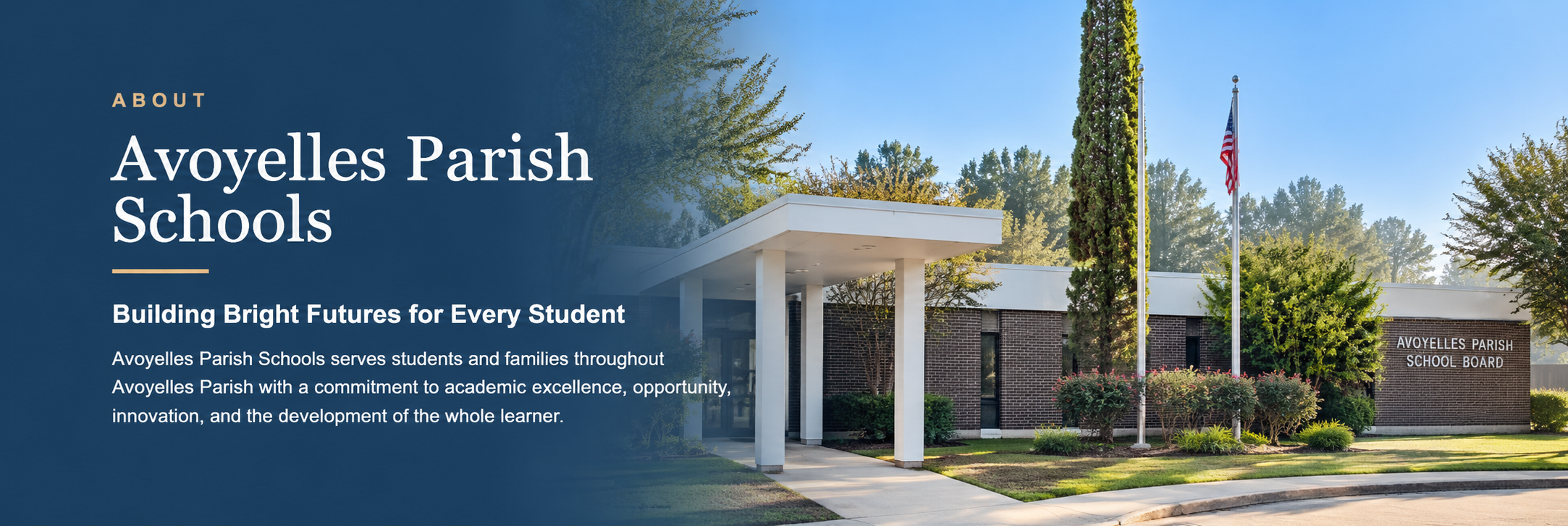 voyelles Parish Schools “About” banner featuring the Avoyelles Parish School Board building with the headline “Building Bright Futures for Every Student” and text highlighting the district’s commitment to academic excellence, opportunity, innovation, and development of the whole learner.