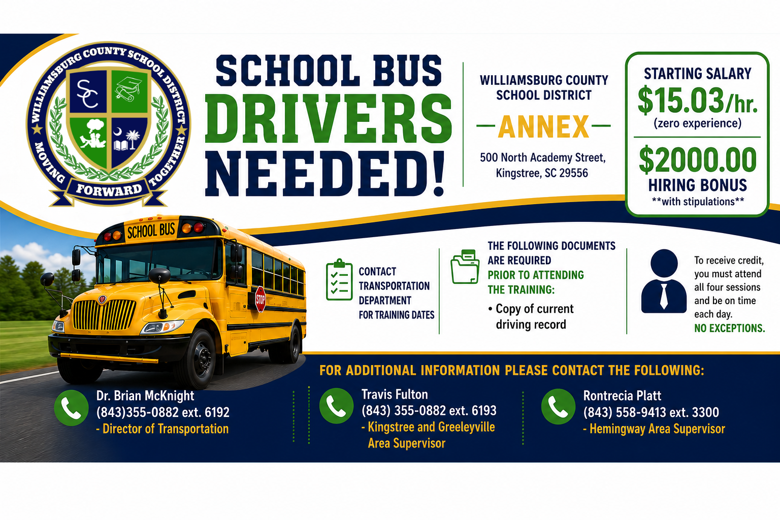 Williamsburg County School District recruitment flyer for school bus drivers. The flyer features the WCSD logo in the upper left and a large headline reading “School Bus Drivers Needed!” in blue and green text. A yellow school bus is prominently displayed across the center. Hiring information includes training at the Williamsburg County School District Annex, located at 500 North Academy Street, Kingstree, SC 29556. A highlighted box advertises a starting salary of **$15.03 per hour** for applicants with zero experience and a **$2,000 hiring bonus** with stipulations. Additional information notes that applicants should contact the Transportation Department for training dates and provide a copy of their current driving record before attending training. Another notice states that participants must attend all four training sessions and be on time each day to receive credit, with no exceptions. Contact information is provided for Dr. Brian McKnight, Director of Transportation; Travis Fulton, Kingstree and Greeleyville Area Supervisor; and Rontrecia Platt, Hemingway Area Supervisor. The design uses WCSD colors of navy blue, green, gold, and white.