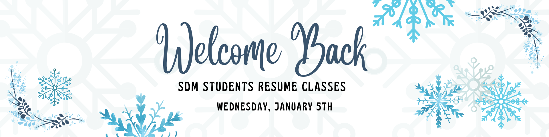 Welcome Back SDM Students resume class on Wednesday January 5th