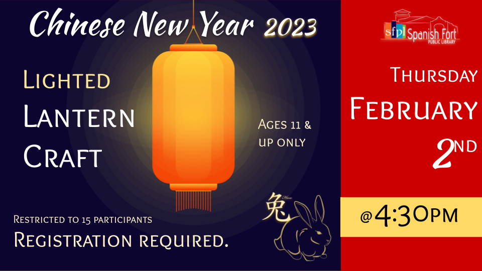 Paper Circuit Chinese Lantern Craft Ages 11 years to Adult. Thursday Feruary 2, 2023 4:30pm. Registration required. Fink the link to Register in the calendar below