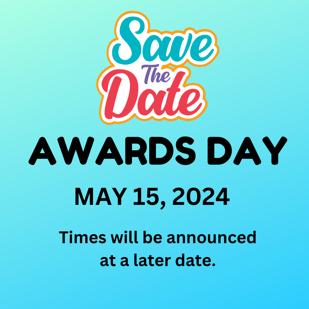 Awards Day May 15th, 2024 Save the Date...times will be announced later date.