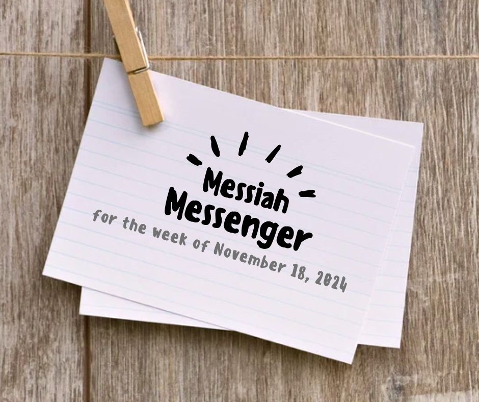 Messiah Messenger for the week of November 18, 2024