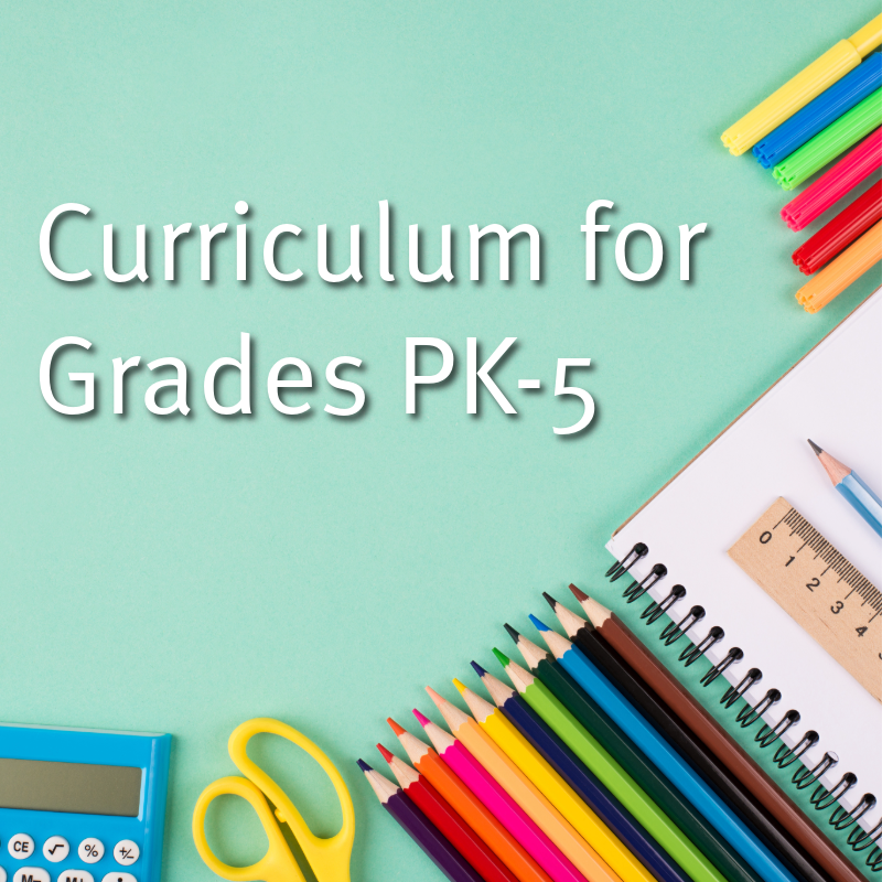 Curriculum for Grades PK-5