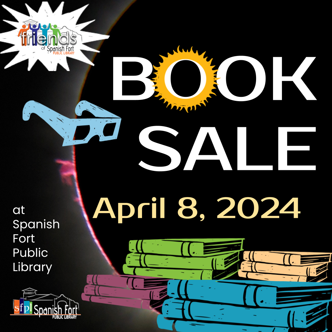 Friend of Spanish FOrt Public Library will host a Used Book Sale fundraiser at the Spanish Fort Community Center on Monday April 8, 2024 from 9am - 4pm.