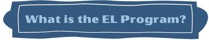 What is the EL Program?