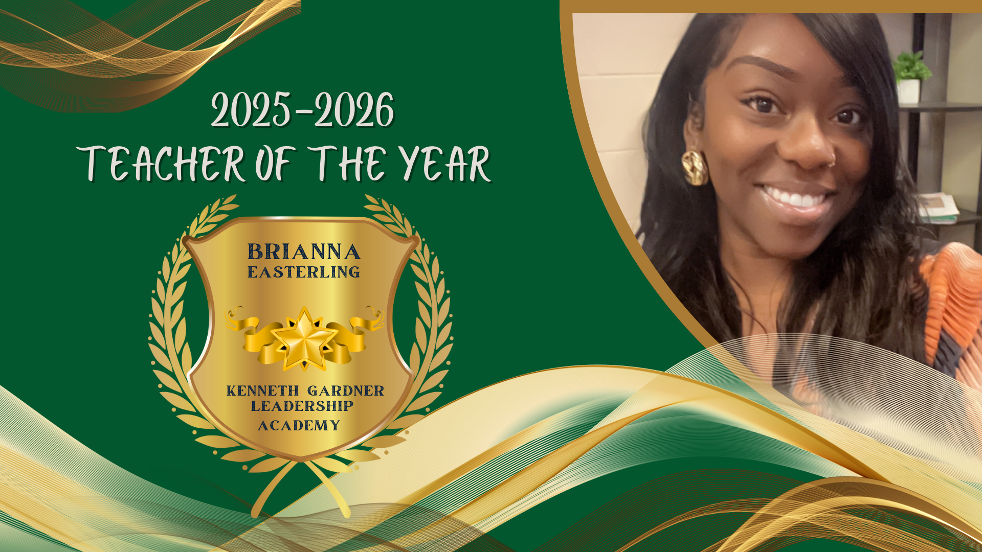 2025-2026 Teacher of the Year Brianna Easterling Kenneth Gardner Leadership Academy. Picture of woman 