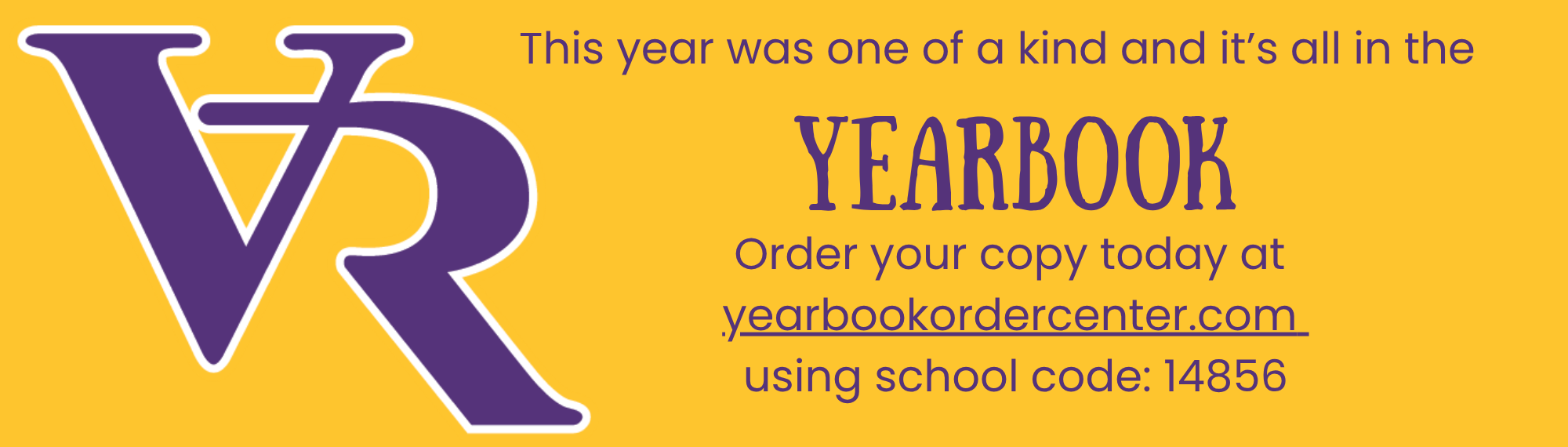 this year was one of a kind and it's all in the yearbook order your copy today at yearbookordercenter. com using code 14856