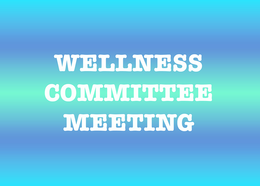 Wellness Committee Meeting