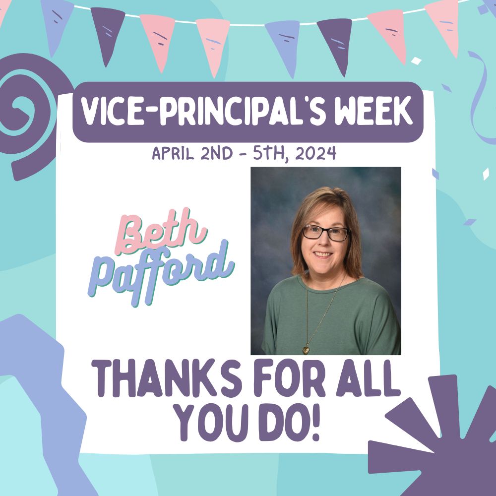Vice Principal's Week april 2 - 5, 2024 Beth Pafford thanks for all  you do.