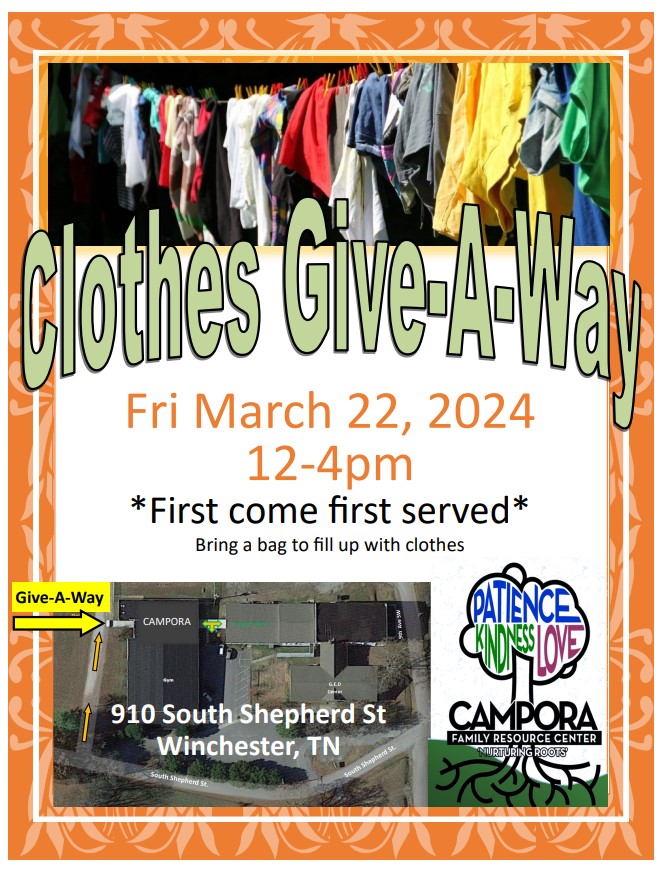 Clothing Give away Friday March 22, 2024 from 12- 4 pm. First come, first served. Bring a bag to fill up with clothes. Campora Family Resource Center. 910 South Shepherd Street Winchester, TN 37398