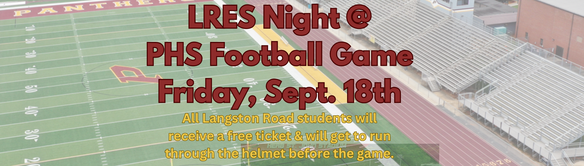 LRES Night At PHS Football Game Friday, Sept. 18th.  Student can run thru the helmet and they each get a free ticket.