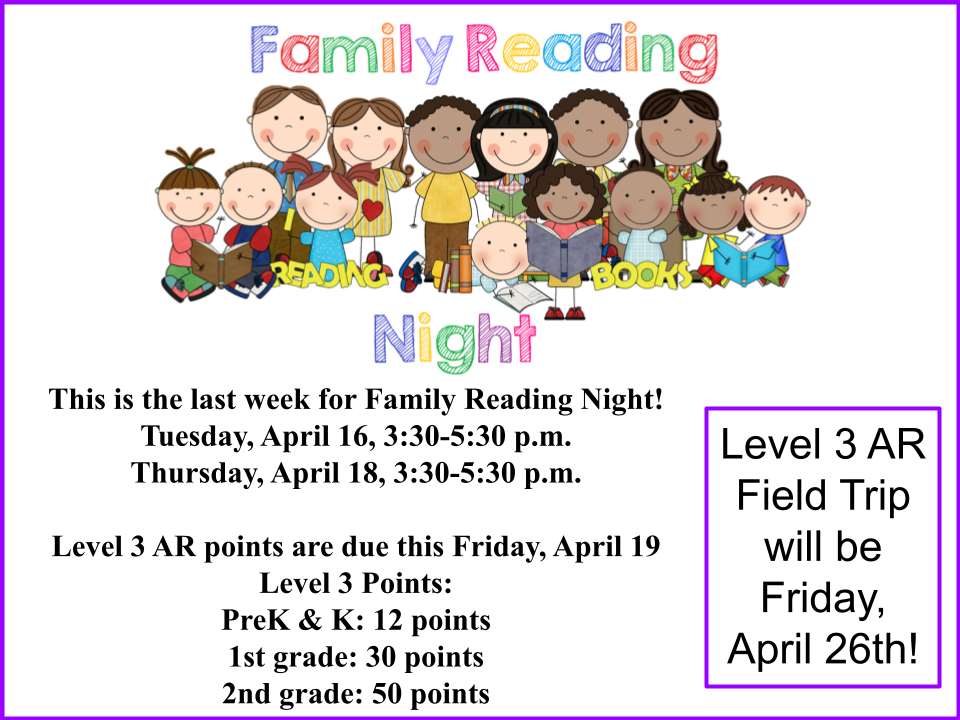 It's the last week of family reading night, AR points due Friday