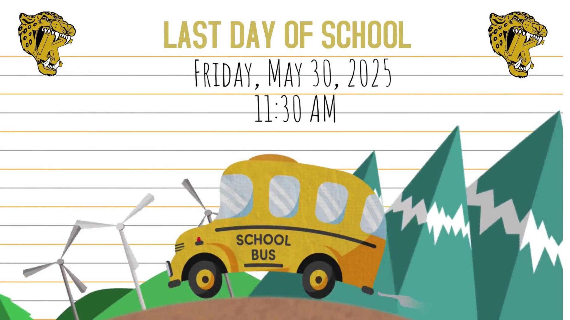 Last Day of School - Friday May 30 2025