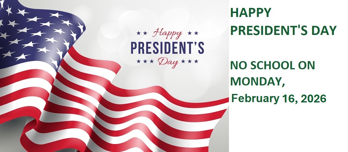 President's Day, No School February 16, 2026