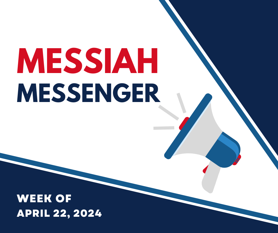 Messiah Messenger for the week of April 22, 2024