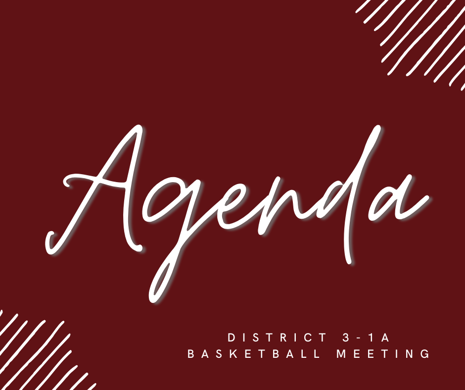 Maroon box with white text stating "agenda" and "District 3-1A Basketball Meeting" 