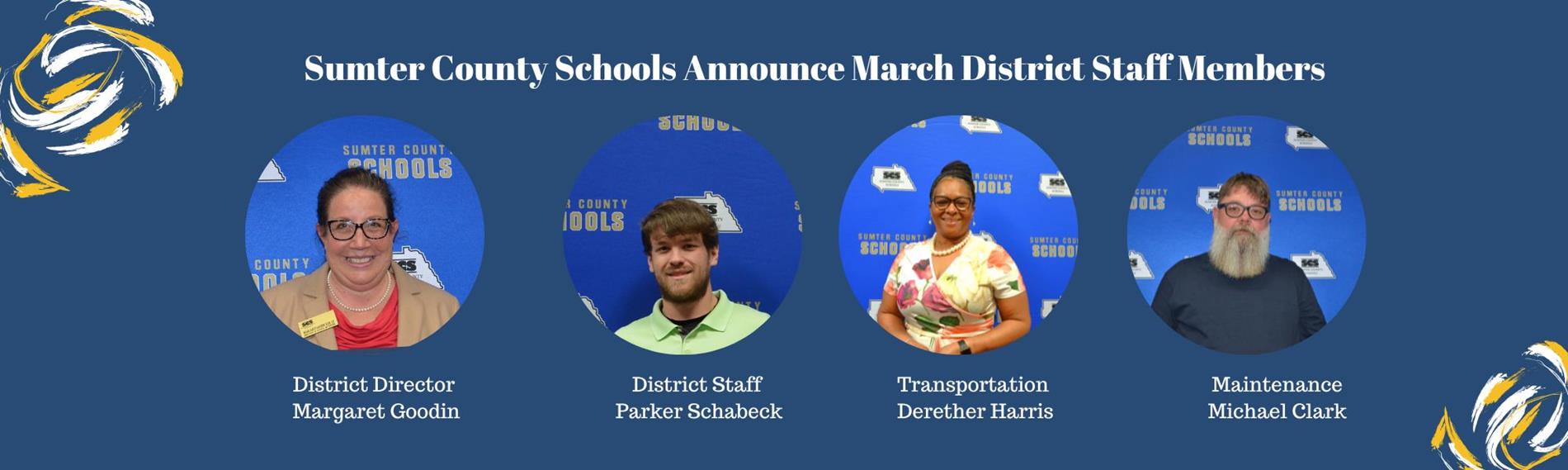 The following district staff members were recognized: District Director – Margaret Goodin, Staff Member – Parker Schabeck, Transportation – Derether Harris and Maintenance – Michael Clark