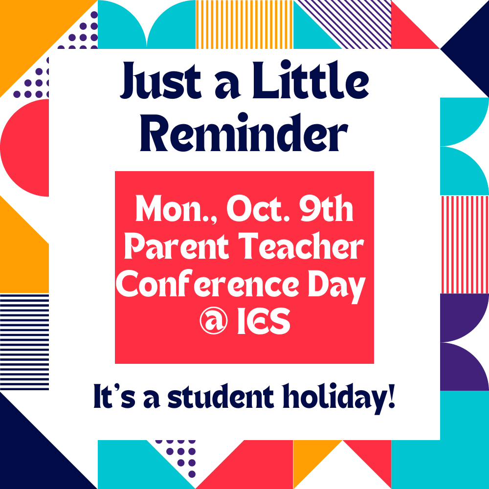 No school on October 9th, parent/teacher conference day