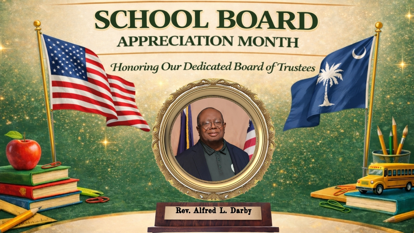  Decorative poster for School Board Appreciation Month honoring Rev Alfred Darby. The design features a formal portrait of Alfred centered in an ornate gold frame, with the U.S. flag on the left and the South Carolina state flag on the right. The background is green with gold sparkles, and school-themed items such as stacked books, an apple, pencils, and a yellow school bus appear at the bottom. The text reads “School Board Appreciation Month” and “Honoring Our Dedicated Board of Trustees,” with Rev. Alfred Darby's name displayed on a nameplate below his portrait.