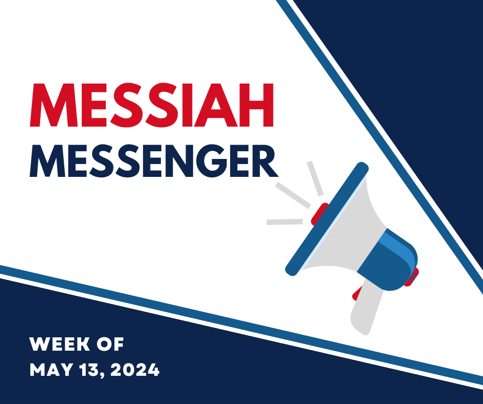 Messiah Messenger for the week of May 13, 2024